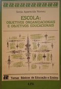 ESCOLA: OBJECTIVOS ORGANIZACIONAIS E OBJECTIVOS EDUCAIONAIS.