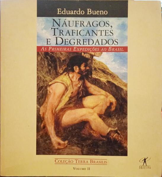 NÁUFRAGOS, TRAFICANTES E DEGREDADOS.