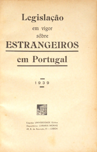 LEGISLAÇÃO EM VIGOR SÔBRE ESTRANGEIROS EM PORTUGAL.