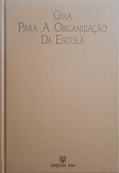 GUIA PARA A ORGANIZAÇÃO DA ESCOLA.