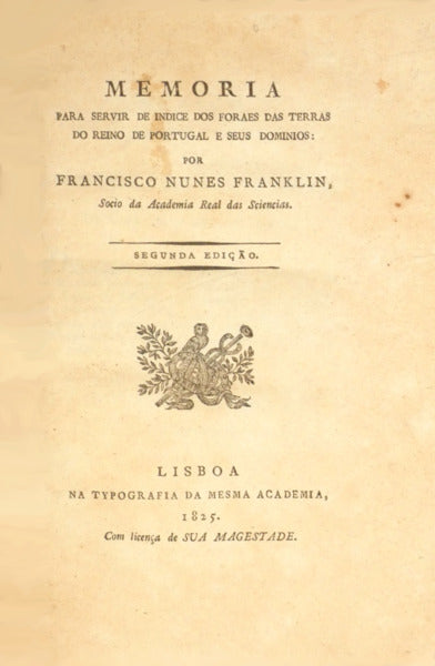 MEMORIA PARA SERVIR DE INDICE DOS FORAES DAS TERRAS DO REINO DE PORTUGAL E SEUS DOMINIOS: