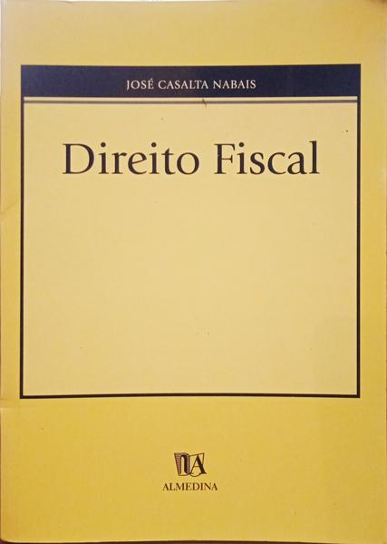 CASALTA NABAIS. (José) DIREITO FISCAL.