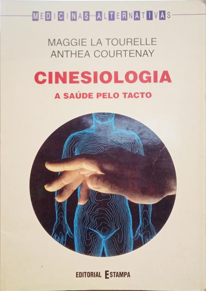 TOURELLE. (Maggie la) e Anthea Courtenay. CINESIOLOGIA: A SAÚDE PELO TACTO.