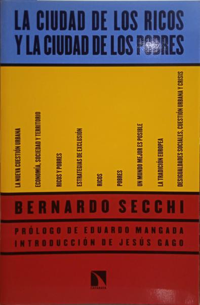 LA CUIDAD DE LOS RICOS Y LA CUIDAD DE LOS POBRES.