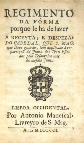 REGIMENTO DA FÃ“RMA PORQUE SE HA DE FAZER A RECEYTA, E DESPEZA, DO CABEDAL,