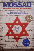BAR-ZOHAR. (Michael) e Nissim Mishal. MOSSAD, AS GRANDES OPERAÇÕES DOS SERVIÇOS SECRETOS ISRAELITAS. [2.ª EDIÇÃO]