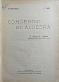 GONÇALVES CALADO. (José Jorge) COMPÊNDIO DE ÁLGEBRA: ENSINO LICEAL, 2.º CICLO.