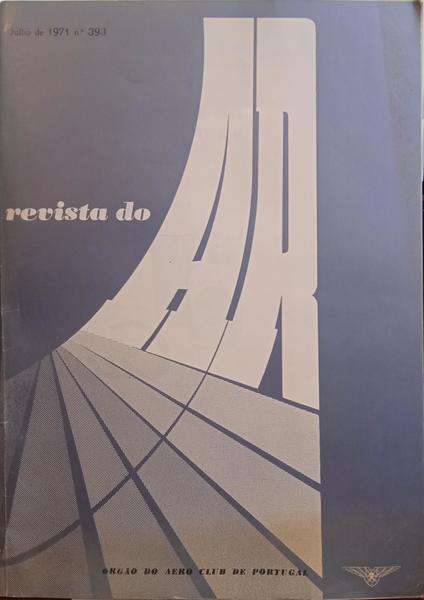REVISTA DO AR, 34.º ANO, N.º 393, JULHO DE 1971.