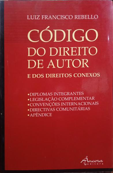 FRANCISCO REBELO. (Luís) CÓDIGO DO DIREITO DE AUTOR E DOS DIREITOS CONEXOS, ANOTADO. [2.ª EDIÇÃO]