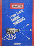DUPUY. (Jean-Pierre) e Serge Karsenty. A INVASÃO FARMACÊUTICA.