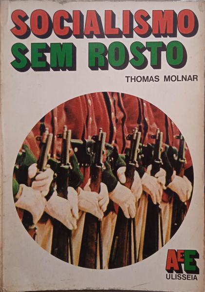 MOLNAR. (Thomas) SOCIALISMO SEM ROSTO.