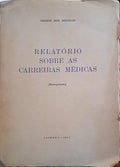 RELATÓRIO SOBRE AS CARREIRAS MÉDICAS. [REIMPRESSÃO]