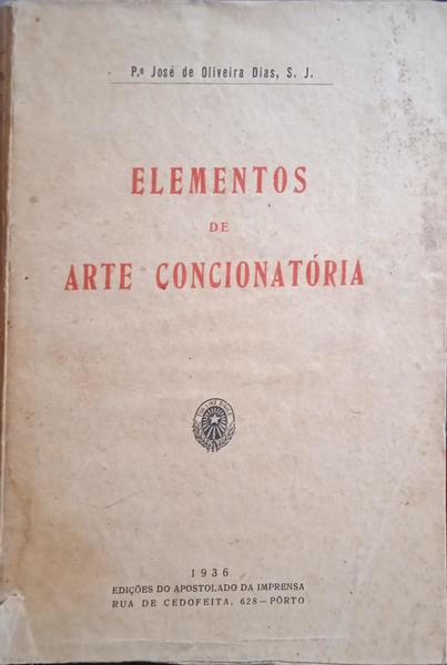 OLIVEIRA DIAS. (Padre José de) ELEMENTOS DE ARTE CONCIONATÓRIA.