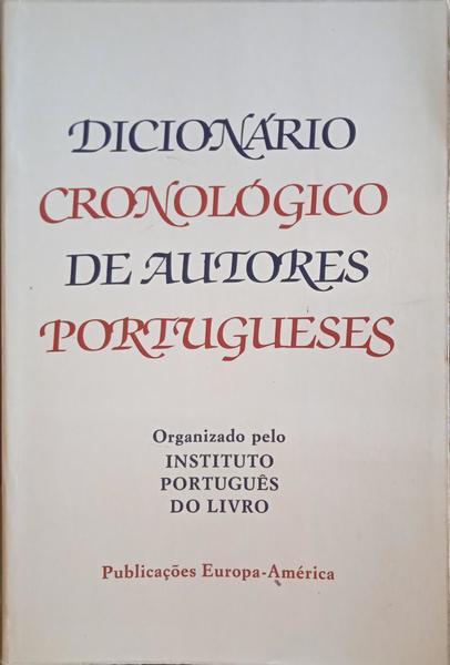 LISBOA. (Eugénio) DICIONÁRIO CRONOLÓGICO DE AUTORES PORTUGUESES, VOLUME 1.