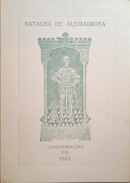 BATALHA DE ALJUBARROTA, COMEMORAÇÕES EM 1982.
