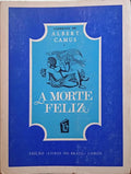 CAMUS. (Albert) A MORTE FELIZ.