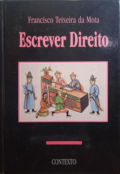 TEIXEIRA DA MOTA. (Francisco) ESCREVER DIREITO. [2 VOLUMES]