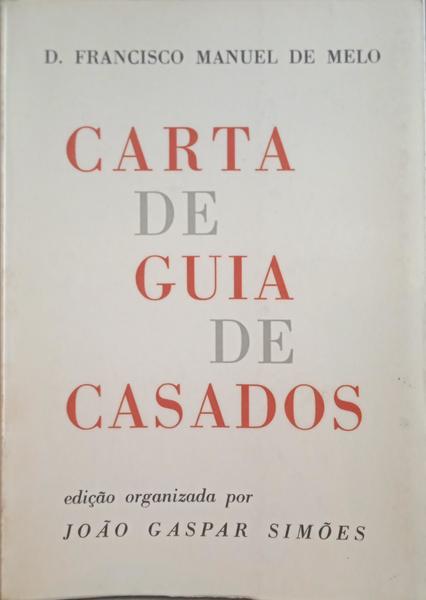 MELO. (Francisco Manuel de) CARTA DE GUIA DE CASADOS.