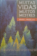 WEISS. (Brian Leslie) MUITAS VIDAS, MUITOS MESTRES. MANY LIVES, MANY MASTERS. [5.ª REIMP.]
