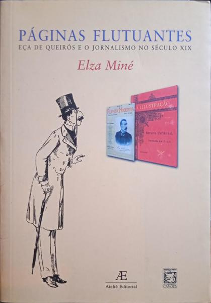 MINÉ. (Elza) PÁGINAS FLUTUANTES: EÇA DE QUEIRÓS E O JORNALISMO DO SÉCULO XIX.