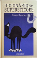 LAURIOZ. (Hubert) DICIONÁRIO DAS SUPERSTIÇÕES.