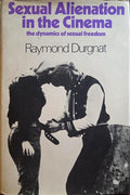 DURGNAT. (Raymond) SEXUAL ALIENATION IN THE CINEMA.