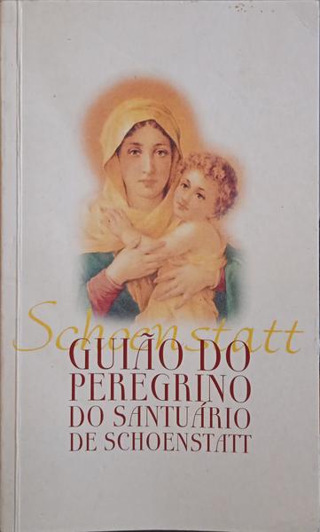 GUIÃO DO PEREGRINO DO SANTUÁRIO DE SCHOENSTATT.