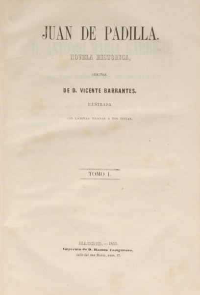 BARRANTES. (Vicente) JUAN DE PADILLA.