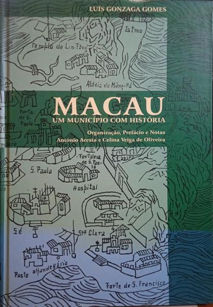 GONZAGA GOMES. (Luís) MACAU, UM MUNICÍPIO COM HISTÓRIA.