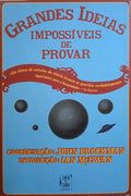 BROCKMAN. (John) GRANDES IDEIAS IMPOSSÍVEIS DE PROVAR.