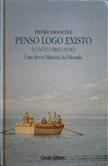 EMANUELE. (Pietro) PENSO LOGO EXISTO (COGITO ERGO SUM), UMA BREVE HISTÓRIA DA FILOSOFIA.