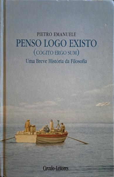 EMANUELE. (Pietro) PENSO LOGO EXISTO (COGITO ERGO SUM), UMA BREVE HISTÓRIA DA FILOSOFIA.