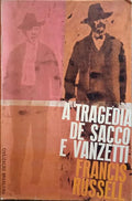 RUSSELL. (Francis) A TRAGÉDIA DE SACCO E VANZETTI.