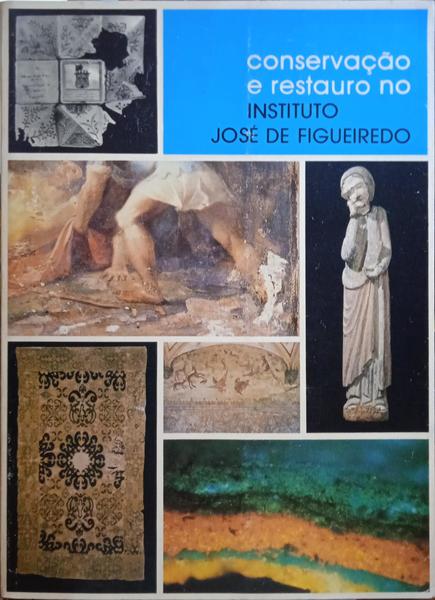 VIANA. (Maria Fernanda) CONSERVAÇÃO E RESTAURO NO INSTITUTO J. DE FIGUEIREDO.