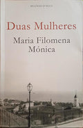 MÓNICA. (Maria Filomena) DUAS MULHERES.