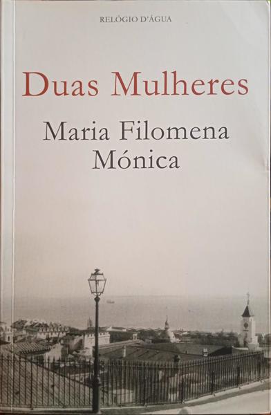 MÓNICA. (Maria Filomena) DUAS MULHERES.