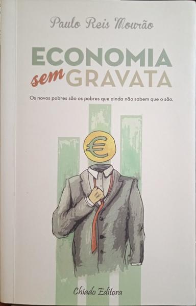 REIS MOURÃO. (Paulo) ECONOMIA SEM GRAVATA.