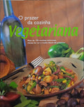 O PRAZER DA COZINHA VEGETARIANA.