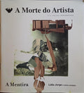 MENTIRA (A), LÍDIA JORGE E OUTRAS VERDADES. A MORTE DO ARTISTA, N.º 3, MAIO 2019.