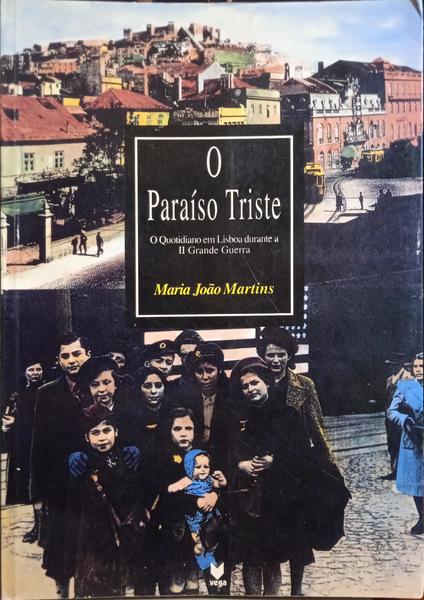 MARTINS. (Maria João) O PARAÍSO TRISTE.