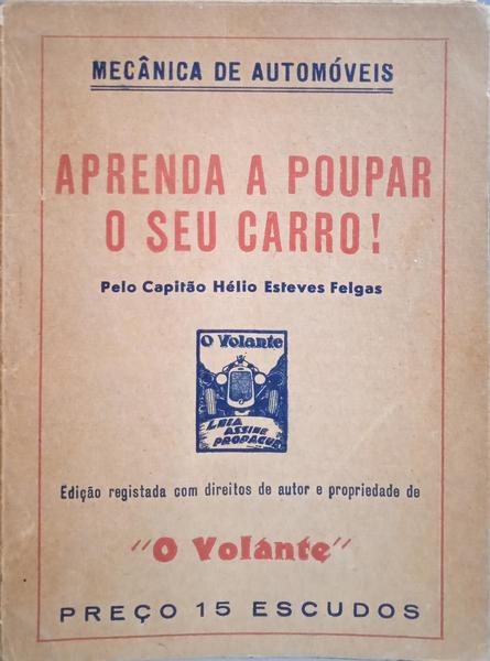 ESTEVES FELGAS. (Hélio) APRENDA A POUPAR O SEU CARRO!