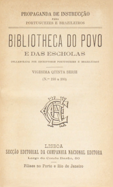 BIBLIOTHECA DO POVO E DAS ESCOLAS, [25.ª] VIGÉSIMA-QUINTA SÉRIE, N.º 193-200.