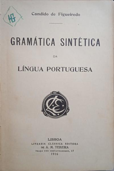 CÂNDIDO DE FIGUEIREDO. (António Pereira) GRAMÁTICA SINTÉTICA DA LÍNGUA PORTUGUESA.
