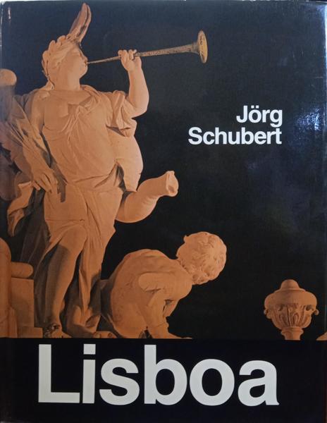 SCHUBERT. (Jörg) LISBOA. [CÍRCULO DE LEITORES / EDI. PORTUGUESA]