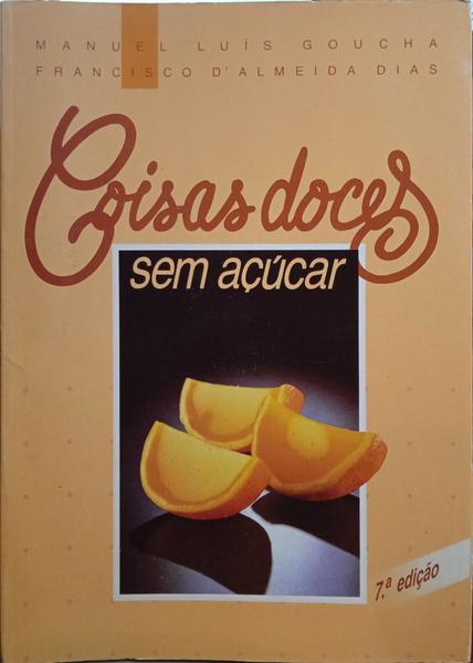 GOUCHA. (Manuel Luís) e Francisco de Almeida Dias. COISAS DOCES SEM AÇÚCAR. [7.ª EDIÇÃO]