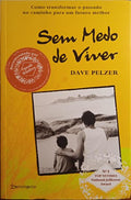 PELZER. (Dave) SEM MEDO DE VIVER.
