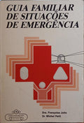 JOLIN. (Françoise) e Michel Petit. GUIA FAMILIAR DE SITUAÇÕES DE EMERGÊNCIA.