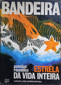 BANDEIRA. (Manuel) ESTRÊLA DA VIDA INTEIRA. [3.ª EDIÇÃO]