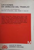 LECCIONES DE DERECHO DEL TRABAJO EN HOMENAJE A LOS PROFESORES BAYON CHACON Y DEL PESO Y CALVO.