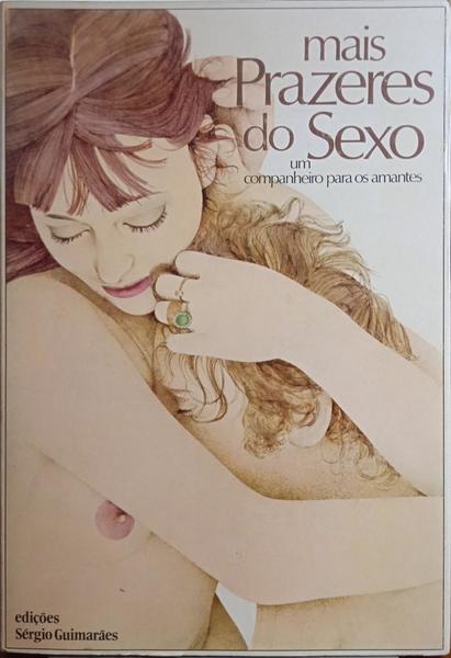 COMFORT. (Alex) MAIS PRAZERES DO SEXO. UM COMPANHEIRO PARA OS AMANTES. [2.º VOL. - 1.ª EDIÇÃO]